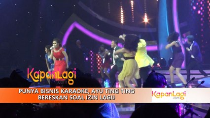 Punya Bisnis Karaoke, Ayu Ting Ting Bereskan Soal Izin Lagu