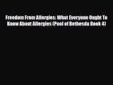 Read ‪Freedom From Allergies: What Everyone Ought To Know About Allergies (Pool of Bethesda