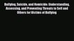 Read Bullying Suicide and Homicide: Understanding Assessing and Preventing Threats to Self