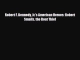 Download ‪Robert F. Kennedy Jr.'s American Heroes: Robert Smalls the Boat Thief PDF Free