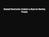 Download Beyond Heartache: Comfort & Hope for Hurting People PDF Free