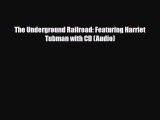 Download ‪The Underground Railroad: Featuring Harriet Tubman with CD (Audio) Ebook Online