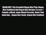 Read ‪VEGAN DIET: The Essential Vegan Diet Plan: Vegan Diet Cookbook And Vegan Diet Recipes