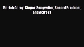 Read ‪Mariah Carey: Singer-Songwriter Record Producer and Actress PDF Online