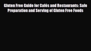 Read ‪Gluten Free Guide for Cafés and Restaurants: Safe Preparation and Serving of Gluten Free
