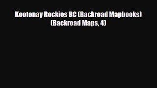 [PDF] Kootenay Rockies BC (Backroad Mapbooks) (Backroad Maps 4) [Read] Online