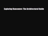 [PDF] Exploring Vancouver: The Architectural Guide [Read] Full Ebook