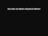 Download Una vida sin límites (Spanish Edition) PDF Free