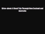 [PDF] Drive-about: A Road Trip Through New Zealand and Australia [Read] Online