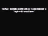 Download ‪The NAET Guide Book 8th Edition: The Companion to Say Good-Bye to Illness‬ Ebook