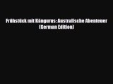 [PDF] Frühstück mit Kängurus: Australische Abenteuer (German Edition) [Download] Online