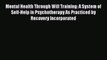 Read Mental Health Through Will Training: A System of Self-Help in Psychotherapy as Practiced