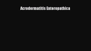Read Acrodermatitis Enteropathica Ebook Free