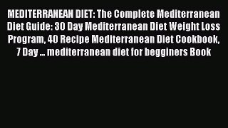 Read MEDITERRANEAN DIET: The Complete Mediterranean Diet Guide: 30 Day Mediterranean Diet Weight