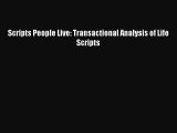 Read Scripts People Live: Transactional Analysis of Life Scripts Ebook Free