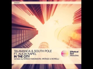 Talamanca & South Pole ft. Alicia Kapel - In The City (Vintage & Morelli Remix)