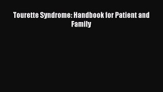 [PDF] Tourette Syndrome: Handbook for Patient and Family [Download] Full Ebook