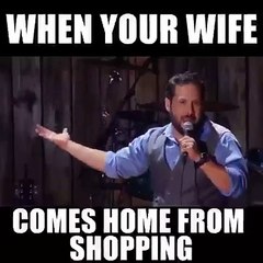 when your wife comes home after shopping