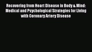 Read Recovering from Heart Disease in Body & Mind: Medical and Psychological Strategies for