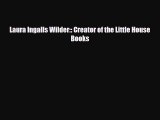 Read ‪Laura Ingalls Wilder:: Creator of the Little House Books Ebook Free