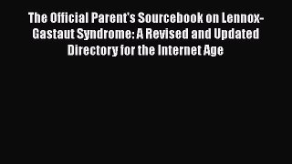 [PDF] The Official Parent's Sourcebook on Lennox-Gastaut Syndrome: A Revised and Updated Directory