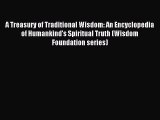 Read A Treasury of Traditional Wisdom: An Encyclopedia of Humankind's Spiritual Truth (Wisdom