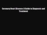 Read Coronary Heart Disease: A Guide to Diagnosis and Treatment Ebook Free