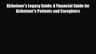 Read ‪Alzheimer's Legacy Guide: A Financial Guide for Alzheimer's Patients and Caregivers‬