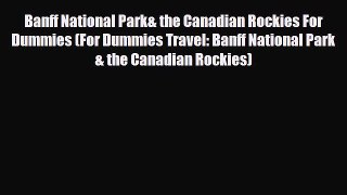 [PDF] Banff National Park& the Canadian Rockies For Dummies (For Dummies Travel: Banff National