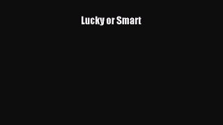 Download Lucky or Smart PDF Free