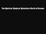 Download The Mystical Magical Marvelous World of Dreams PDF Online
