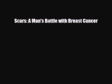 Read ‪Scars: A Man's Battle with Breast Cancer‬ PDF Free