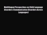 [PDF] Multilingual Perspectives on Child Language Disorders (Communication Disorders Across