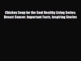 Read ‪Chicken Soup for the Soul Healthy Living Series: Breast Cancer: Important Facts Inspiring