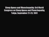 Read Sleep Apnea and Rhonchopathy: 3rd World Congress on Sleep Apnea and Phonchopathy Tokyo