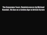 Read The Kanazawa Years: Reminiscences by Michael Randall 7th Dan on a Golden Age in British