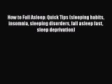 Download How to Fall Asleep: Quick Tips (sleeping habits insomnia sleeping disorders fall asleep