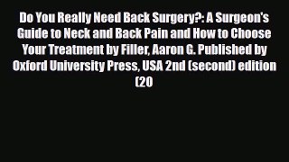Read ‪Do You Really Need Back Surgery?: A Surgeon's Guide to Neck and Back Pain and How to