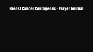 Download ‪Breast Cancer Courageous - Prayer Journal‬ Ebook Online