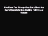 Read ‪Men Bleed Too: A Compelling Story About One Man's Struggle to Help His Wife Fight Breast
