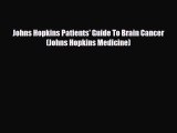 Download ‪Johns Hopkins Patients' Guide To Brain Cancer (Johns Hopkins Medicine)‬ Ebook Free