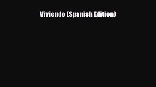 Read ‪Viviendo (Spanish Edition)‬ PDF Online
