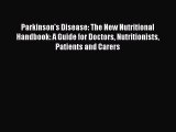 [PDF] Parkinson's Disease: The New Nutritional Handbook: A Guide for Doctors Nutritionists