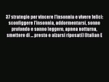 Read 37 strategie per vincere l'insonnia e vivere felici: sconfiggere l'insonnia addormentarsi