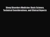 Read Sleep Disorders Medicine: Basic Science Technical Considerations and Clinical Aspects