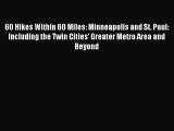 Read 60 Hikes Within 60 Miles: Minneapolis and St. Paul: Including the Twin Cities' Greater