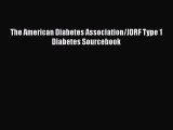 [PDF] The American Diabetes Association/JDRF Type 1 Diabetes Sourcebook [Download] Full Ebook