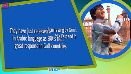 Enjoy Shah Rukh Khan’s Fan Anthem In Arabic Version-Filmyfocus.com