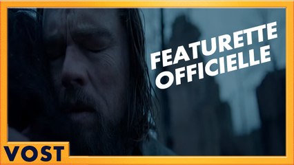 The Revenant - Featurette Devenir The Revenant [Officielle] VOST HD