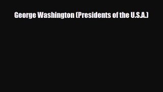 Read ‪George Washington (Presidents of the U.S.A.) Ebook Free